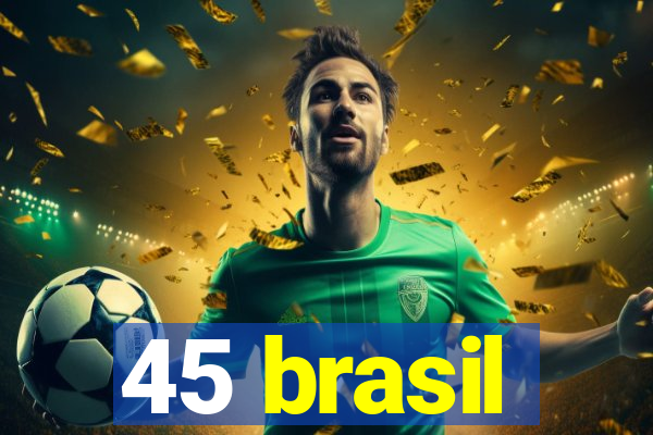 45 brasil